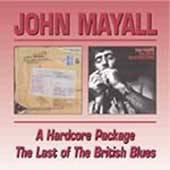 John Mayall : A Hardcore Package - The Last Of The British Blues